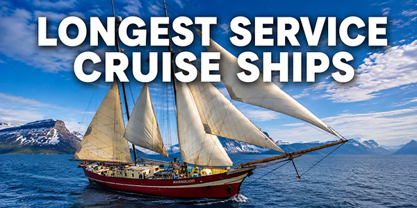 View Longest Service Cruise Ships list and track ships in real-time