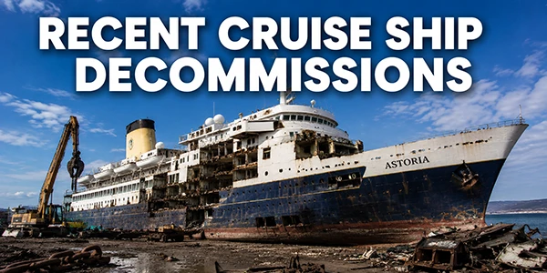 View Recent Cruise Ship Decommissions list and track ships in real-time
